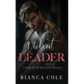 Violent Leader: A Dark Enemies to Lovers Captive Mafia Romance - Paperback