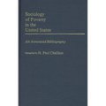 Sociology of Poverty in the United States: An Annotated Bibliography - Hardcover