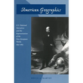 American Geographics: U.S. National Narratives and the Representation of the Non-European World, 1830-1865 - Paperback