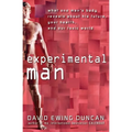 Experimental Man: What One Man's Body Reveals about His Future, Your Health, and Our Toxic World - Paperback