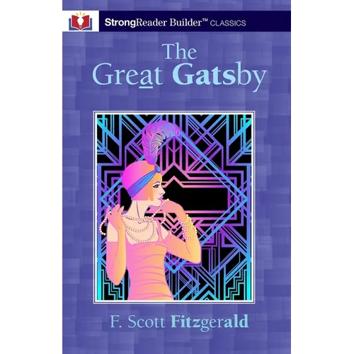 The Great Gatsby (Annotated): A StrongReader Builder(TM) Classic for Dyslexic and Struggling Readers - Paperback