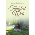The Tangled Web: A Little Girl's Struggle to Overcome Racism and Poverty - Paperback