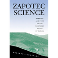 Zapotec Science: Farming and Food in the Northern Sierra of Oaxaca - Paperback