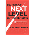 Secrets of Next-Level Entrepreneurs: 11 Powerful Lessons to Thrive in Business and Lead a Balanced Life - Hardcover