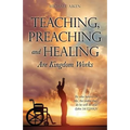 Teaching, Preaching and Healing Are Kingdom Works - Paperback