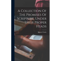 A Collection Of The Promises Of Scripture, Under Their Proper Heads - Hardcover