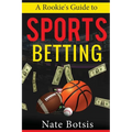 A Rookie's Guide to Sports Betting - Paperback