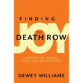 Finding Joy on Death Row: Unexpected Lessons from Lives We Discarded - Paperback