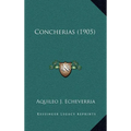 Concherias (1905) - Hardcover