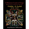 A Mexican Count of Days: Mexica (Aztec) Calendar for the Year 1 Rabbit - Paperback