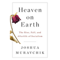 Heaven on Earth: The Rise, Fall, and Afterlife of Socialism - Paperback