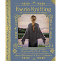 Faerie Knitting: 14 Tales of Love and Magic - Hardcover