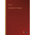A Supplication for the Beggers - Paperback