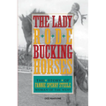 Lady Rode Bucking Horses: The Story of Fannie Sperry Steele, Woman of the West - Paperback