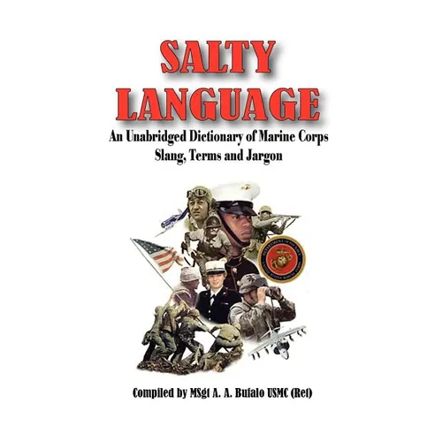 SALTY LANGUAGE - An Unabridged Dictionary of Marine Corps Slang, Terms and Jargon - Paperback