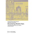 Decentering World's Fairs: Transcultural Perspectives on Art, Fashion, and Latin America - Paperback