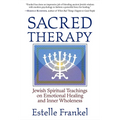 Sacred Therapy: Jewish Spiritual Teachings on Emotional Healing and Inner Wholeness - Paperback