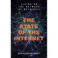 The State of the Internet: Living on the Network of Networks - Paperback