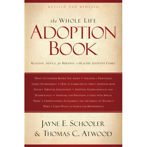 The Whole Life Adoption Book: Realistic Advice for Building a Healthy Adoptive Family - Paperback