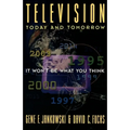 Television Today and Tomorrow: It Won't Be What You Think - Paperback