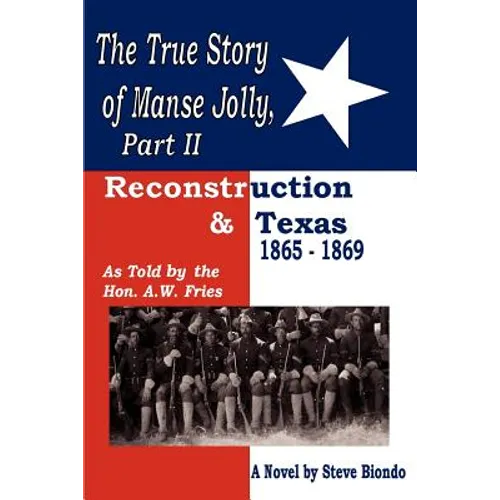 The True Story of Manse Jolly, Part II: As Told by the Hon. A.W. Fries - Paperback