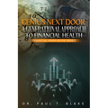 Genius Next Door: A Generational Approach to Financial Health: A Generational Approach to Financial Health: A Generational Approach to Financial Healt - Paperback
