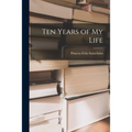Ten Years of My Life [microform] - Paperback