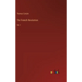 The French Revolution: Vol. I - Hardcover