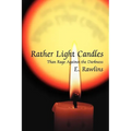Rather Light Candles: Than Rage Against the Darkness - Paperback