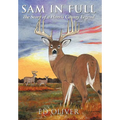 Sam in Full: The Story of a Harris County Legend - Hardcover