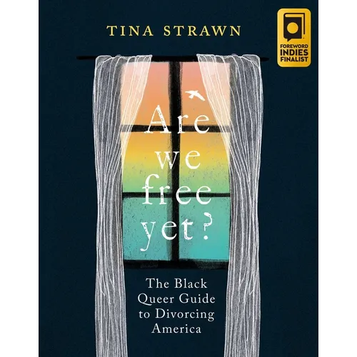 Are We Free Yet?: The Black Queer Guide to Divorcing America - Paperback