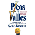 Picos Y Valles (Peaks and Valleys; Spanish Edition: Cómo Sacarle Partido a Los Buenos Y Malos Momentos - Paperback