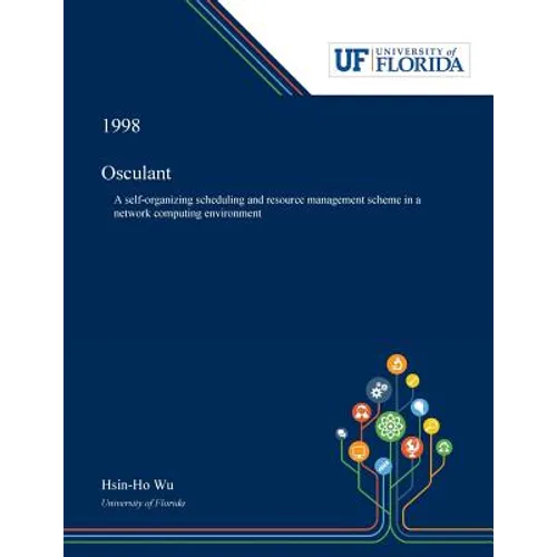 Osculant: A Self-organizing Scheduling and Resource Management Scheme in a Network Computing Environment - Paperback
