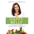 Happy Belly: A Woman's Guide to Feeling Vibrant, Light, and Balanced - Paperback
