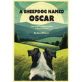 A Sheepdog Named Oscar: Love and Companionship in Rural Ireland - Paperback