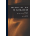 The Psychology of Mediumship: (two Worlds in One) - Paperback