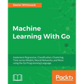 Machine Learning With Go - Paperback