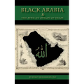 Black Arabia & the African Origin of Islam - Paperback