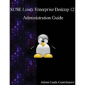 SUSE Linux Enterprise Desktop 12 - Administration Guide - Paperback