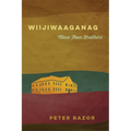 Wiijiwaaganag: More Than Brothers - Paperback