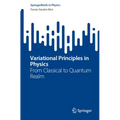 Variational Principles in Physics: From Classical to Quantum Realm - Paperback