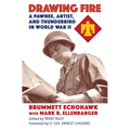 Drawing Fire: A Pawnee, Artist, and Thunderbird in World War II - Hardcover