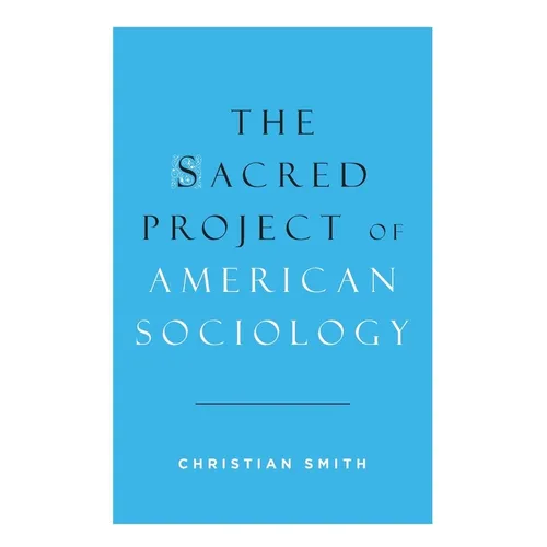 Sacred Project of American Sociology - Hardcover