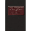 African-Centered Schooling in Theory and Practice - Hardcover