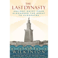 The Last Dynasty: Ancient Egypt from Alexander the Great to Cleopatra - Hardcover