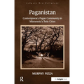 Paganistan: Contemporary Pagan Community in Minnesota's Twin Cities - Paperback