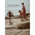 We Had It Coming: And Other Fictions - Paperback