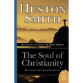 The Soul of Christianity: Restoring the Great Tradition - Paperback