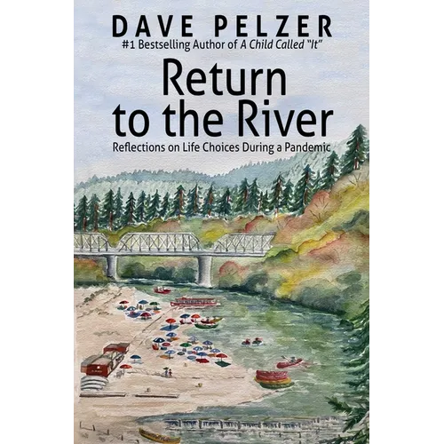 Return to the River: Reflections on Life Choices During a Pandemic - Paperback