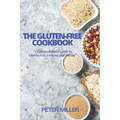 The Gluten-Free Cookbook: A Comprehensive Guide to Gluten-Free Cooking and Baking - Paperback